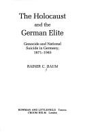 Cover of: holocaust and the German elite: genocide and national suicide in Germany.