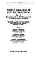 Cover of: Developments in the management of reproductive disorders: proceedings of the International Symposium on Recent Advances in Fertility Research, held in Buenos Aires, Argentina, December 6-9, 1981