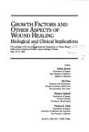 Growth factors and other aspects of wound healing by International Symposium on Tissue Repair (2nd 1987 Tarpon Springs, Fla.)