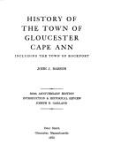 History of the town of Gloucester, Cape Ann, including the town of Rockport by John J. Babson