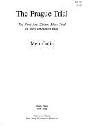 Cover of: The Prague trial: the first anti-Zionist show trial in the Communist bloc