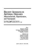 Cover of: Recent advances in arterial diseases: Atherosclerosis, hypertension, and vasospasm : proceedings of the A.N. Richards Symposium, held in Philadelphia, ... in clinical and biological research)