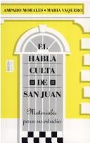 Cover of: El habla culta de San Juan by Amparo Morales