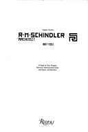 Cover of: R.M. Schindler, architect: 1887-1953 : a pupil of Otto Wagner, between international style and space architecture