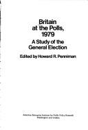 Cover of: Britain at the polls, 1979 by edited by Howard R. Penniman.