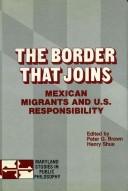 Cover of: The Border that joins by edited by Peter G. Brown and Henry Shue.