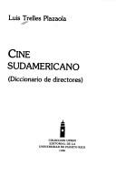 Cover of: Cine Sudamericano: Diccionario de Directores (Serie Teatro y cine)