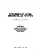 Cover of: Extracellular matrix: Structure and function : proceedings of the Dow-UCLA Symposium, held in Keystone, Colorado, April 22-29, 1984 (UCLA symposia on molecular and cellular biology)