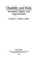 Cover of: Disability and Work: Incentives, Rights, and Opportunities (Aei Studies, 516)