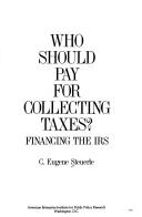 Cover of: Who should pay for collecting taxes?: financing the IRS