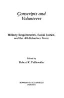 Cover of: Conscripts and volunteers: military requirements, social justice, and the all-volunteer force