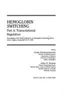 Cover of: Hemoglobin Switching, Part A: Transcriptional Regulation by Conference on Hemoglobin Switching (6th 1988 Airlie, Va.), George Stomatoyannopoulos, Arthur W. Nienhuis, George Stomatoyannpoulos, George Stomatoyannopoulos, Arthur W. Nienhuis