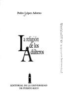 Cover of: La Religic3n de Los Adc: Lteros (Coleccion Aqui y ahora)