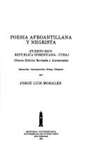 Cover of: Poesía afroantillana y negrista (Puerto Rico, República Dominicana, Cuba) by selección, introd., notas, glosario por Jorge Luis Morales.