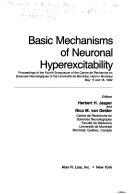 Cover of: Basic mechanisms of neuronal hyperexcitability: Proceedings of the Fourth Symposium of the Centre de recherche en sciences neurologiques of the Universite ... 17 and 18, 1982 (Neurology and neurobiology)