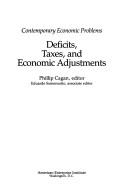 Cover of: Contemporary Economic Problems: Deficits, Taxes, and Economic Adjustments