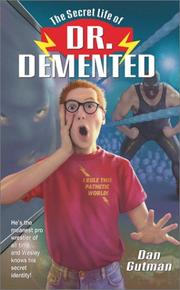 Cover of: The secret life of Dr. Demented by Dan Gutman
