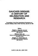 Gaucher disease, a century of delineation and research by International Symposium on Gaucher Disease (1st 1981 New York, N.Y.)