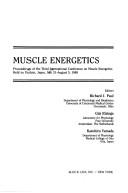 Muscle energetics by International Conference on Muscle Energetics (3rd 1988 Yufuin-chō, Japan)