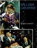 Cover of: William Gropper by Lozowick, Louis