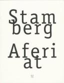 Cover of: Stamberg Aferiat by [introduction by Paul Goldberger ; foreword by Joseph Rosa ; with contributions by Charles Gwathmey, David Hockney, Richard Meier ; architectural photography by Paul Warchol].