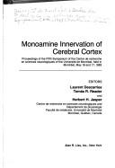 Cover of: Monoamine innervation of cerebral cortex: Proceedings of the Fifth Symposium of the Centre de recherche en sciences neurologiques of the Universite de ... 16 and 17, 1983 (Neurology and neurobiology)