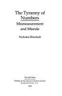 Cover of: The Tyranny of Numbers: Mismeasurement and Misrule (Aei Studies, 528)