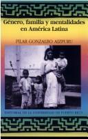 Cover of: Género, familia y mentalidades en América Latina
