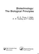 Cover of: Biotechnology: the biological principles