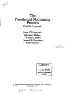 Cover of: The Presidential nominating process by Jeane J. Kirkpatrick ... [et al.].