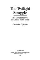 Cover of: The Twilight Struggle: The Soviet Union V. the United States Today (Aei Studies ; 497)