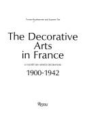 Cover of: The decorative arts in France, 1900-1942: la Société des artistes décorateurs