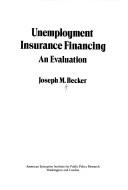Cover of: Unemployment insurance financing by Joseph M. Becker