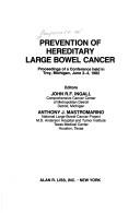 Prevention of hereditary large bowel cancer by Conference on Prevention of Hereditary Large Bowel Cancer (1982 Troy, Mich.)