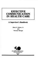 Cover of: Effective communication in health care: a supervisor's handbook