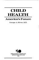 Cover of: Child health, America's future