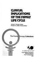 Cover of: Clinical Implications of the Family Life Cycle (The Family therapy collections)