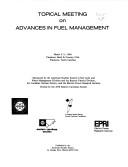 Cover of: Topical Meeting on Advances in Fuel Management, March 2-5, 1986, Pinehurst Hotel & Country Club, Pinehurst, North Carolina: sponsored by the American Nuclear Society's Fuel Cycle and Waste Management Division ... [et al.]. : hosted by the ANS Eastern Carolinas Section.