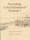 Cover of: Proceedings in the Parliaments of Elizabeth I. Ed by T.E. Hartley. Vol 1: 1558-1581 (1st of a 2 Vol Set)