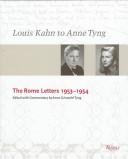 Cover of: Louis Kahn to Anne Tyng: the Rome letters, 1953-1954