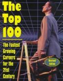 Cover of: The top 100: the fastest growing careers for the 21st century.