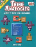 Cover of: Think Analogies Level B: Learning to Connect Words & Relationships