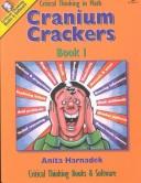 Cover of: Cranium Crackers, Book 1: Critical Thinking Activities for Mathematics