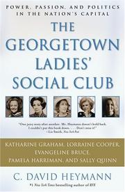 Cover of: The Georgetown Ladies' Social Club: Power, Passion, and Politics in the Nation's Capital