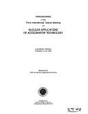 Cover of: Proceedings of the Third International Topical Meeting on Nuclear Applications of Accelerator Technology: Long Beach, California, November 14-18, 1999