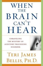 When the Brain Can't Hear by Teri James Bellis