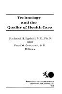 Cover of: Technology and the Quality of Health Care by Richard Harrison Egdahl, Paul M. Gertman, Richard H. Egdahl, Richard H. Egdahl, Paul M. Gertman