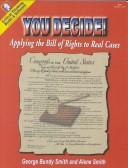 Cover of: You Decide: Applying the Bill of Rights to Real Cases (Student Workbook)