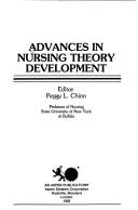 Cover of: Advances in nursing theory development by editor, Peggy L. Chinn.