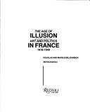 Cover of: The age of illusion: art and politics in France, 1918-1940